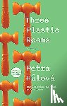 Hulova, Petra - Three Plastic Rooms