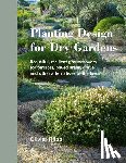 Filippi, Olivier - Planting Design for Dry Gardens