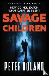 Boland, Peter - Savage Children