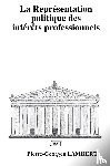 Lambert, Pierre-Georges - La Représentation politique des intérêts professionnels