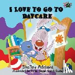 Admont, Shelley - I Love to Go to Daycare