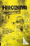 Stahl, Franklin - Hiroshima Revisited: The evidence that napalm and mustard gas helped fake the nuclear bombings