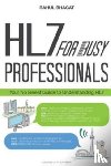 Bhagat, Rahul - HL7 For Busy Professionals