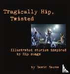 Sachs, David (Pace University) - Tragically Hip, Twisted
