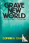 Oramus, Dominika - Grave New World