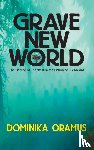 Oramus, Dominika - Grave New World