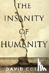 Coles, David - The Insanity Of Humanity