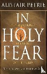 Petrie, Alistair - In Holy Fear