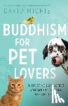 Michie, David - Buddhism for Pet Lovers