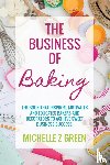 Green, Michelle Z - The Business of Baking