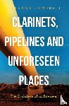 Campbell, Grahame - Clarinets, Pipelines and Unforeseen Places
