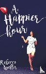 Weller, Rebecca - A Happier Hour