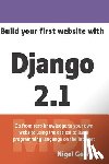 George, Nigel - Build Your First Website with Django 2.1: Master the Basics of Django While Building a Fully-Functioning Website