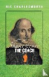 Charlesworth, Ric - Shakespeare The Coach