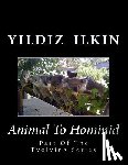 Ilkin, Yildiz H. - Animal To Hominid: Part Of The Evolving Series