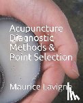 LaVigne, Maurice L. - Acupuncture Diagnostic Methods & Point Selection