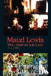 Woolaver, Lance Gerard - Maud Lewis the Heart on the Door