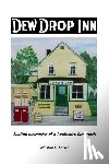 Fraser, Winston C. - Dew Drop Inn: Lasting Memories of a Cookshire Landmark