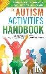 Koscinski, Cara - The Autism Activities Handbook: Activities to Help Kids Communicate, Make Friends, and Learn Life Skills