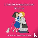 Di Giuseppe-Bertoni, Bruna - I Call My Grandmother Nonna