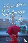 Middleton, Jacqueline - London Belongs to Me