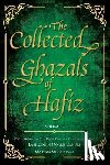 Shiraz, Shams-Ud-Din Muhammad Hafiz - The Collected Ghazals of Hafiz - Volume 2