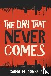 McDonnell, Caimh - The Day That Never Comes