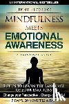 Florence, Jenny - Mindfulness Meets Emotional Awareness: 7 Steps to learn the Language of your Emotions. Change your Perspective. Change your Life