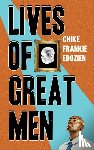 Edozien, Chike Frankie - Lives of Great Men