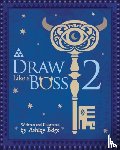  - Draw Like a Boss 2