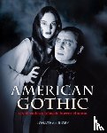 Rigby, Jonathan - American Gothic - Six Decades of Classic Horror Cinema