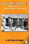 Peprah-Gyamfi, Robert - World War II Revisited
