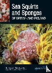 Bowen, Sarah, Goodwin, Claire, Kipling, David, Picton, Bernard - Sea Squirts and Sponges of Britain and Ireland