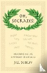 Dudley, Jill - Oh, Socrates!