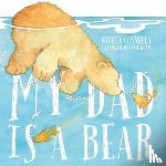 Connelly, Nicola - My Dad is a Bear