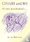 Robertson, Joanne - Chiari and Me - It's Not Just A Headache