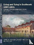 Loe, Louise, Brady, Kate, Brown, Lisa, Gibson, Mark - Living and Dying in Southwark 1587-1831