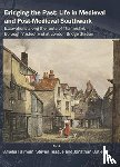 Fairman, Amelia, Teague, Steven, Butler, Jonathan - Bridging the Past: Life in Medieval and Post-Medieval Southwark