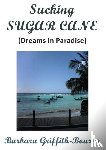 Griffith-Bourne, Barbara - Sucking Sugar Cane
