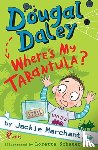 Marchant, Jackie - Dougal Daley - Where's My Tarantula?
