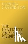 Carrington, Leonora - The Debutante and Other Stories