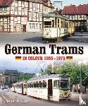 Waller, Peter - German Trams in Colour 1955-1975