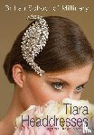 Innes-Spencer, Denise - The British School of Millinery Tiara Headdresses