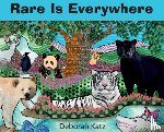Katz, Deborah R - Rare Is Everywhere