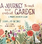 Antonio, Tania Joy - A Journey Through Your Grateful Garden: A guided meditation On Gratitude