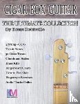 Robitaille, Brent C - Cigar Box Guitar - The Ultimate Collection - 4 String