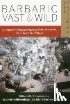 Rothenberg, Jerome, Bloomberg-Rissman, John - Barbaric Vast & Wild: A Gathering of Outside & Subterranean Poetry from Origins to Present