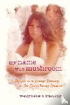 Baker, Wendy L, Solon, Brian - my name was mushroom