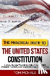 McHale, Tom - The Practical Guide to the United States Constitution