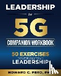 Fero, Howard - Leadership in 5G Companion Workbook: 50 Exercises to Upgrade your Leadership